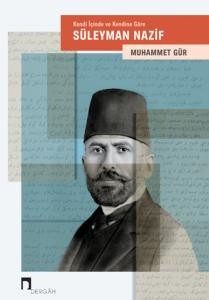 Kendi İçinde ve Kendine Göre: Süleyman Nazif